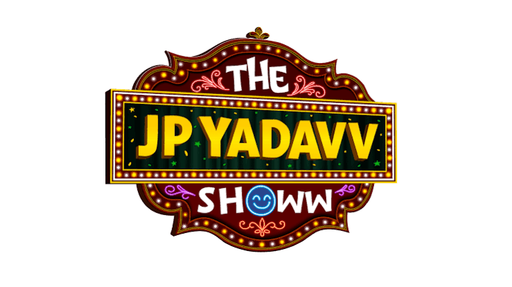 The JP Yadavv Showw